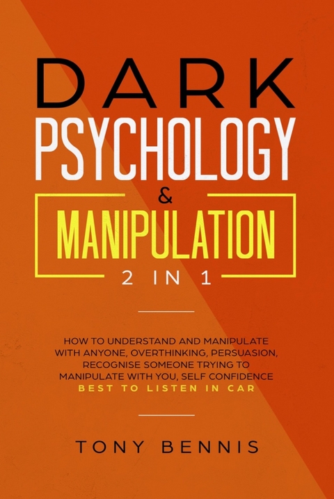 Dark Psychology & Manipulation 2 in 1 -  Tony Bennis