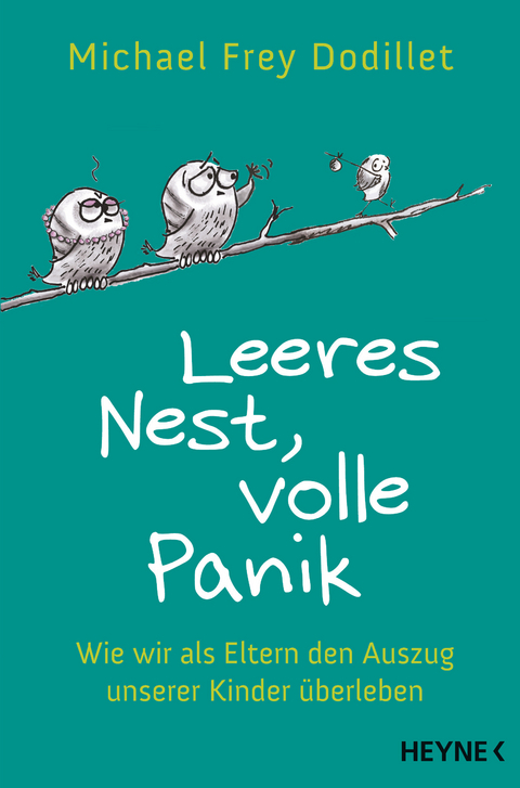 Leeres Nest, volle Panik - Michael Frey Dodillet