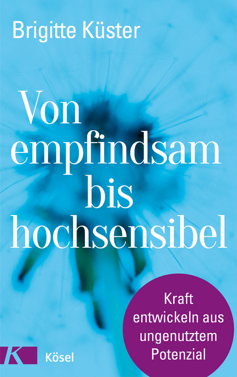 Von empfindsam bis hochsensibel - Brigitte Küster