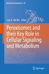 Peroxisomes and their Key Role in Cellular Signaling and Metabolism - 