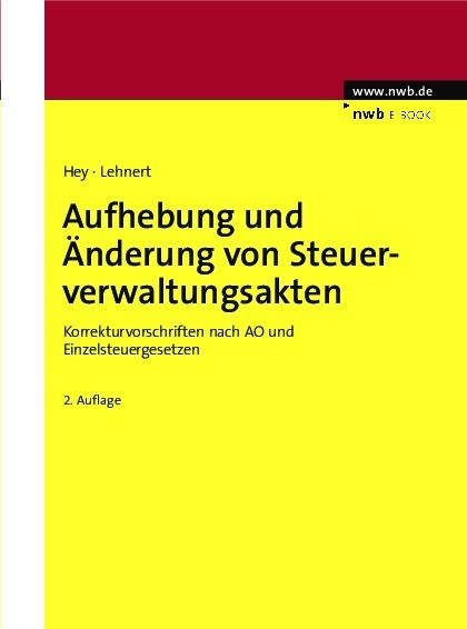 Aufhebung und Änderung von Steuerverwaltungsakten - Uta Hey, Christian Lehnert