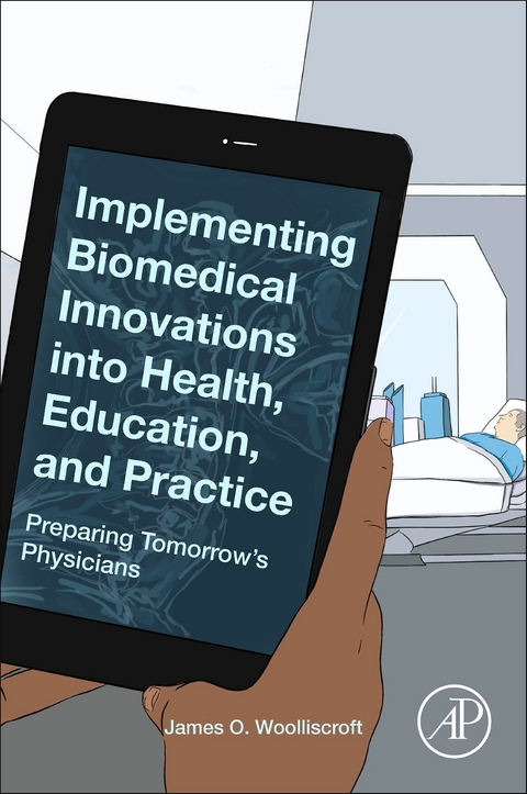 Implementing Biomedical Innovations into Health, Education, and Practice -  James O. Woolliscroft