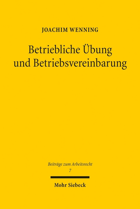 Betriebliche Übung und Betriebsvereinbarung -  Joachim Wenning