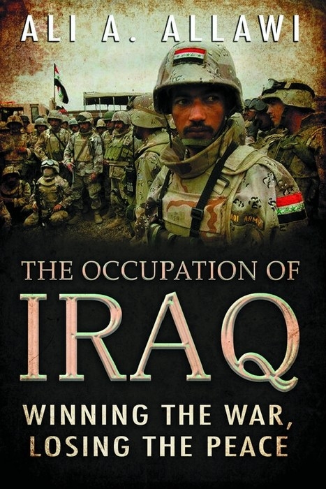 Occupation of Iraq -  Allawi Ali A. Allawi