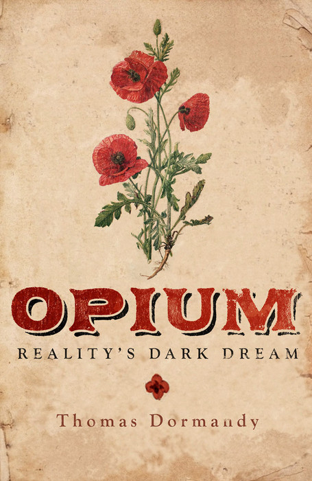 Opium -  Dormandy Thomas Dormandy