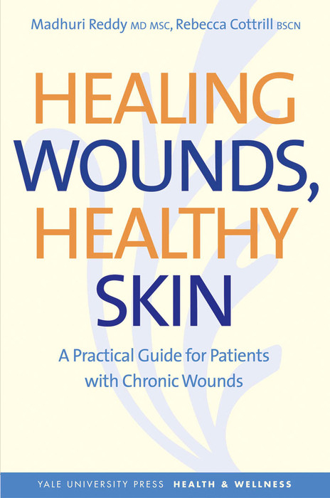 Healing Wounds, Healthy Skin -  Reddy Madhuri Reddy,  Cottrill Rebecca Cottrill