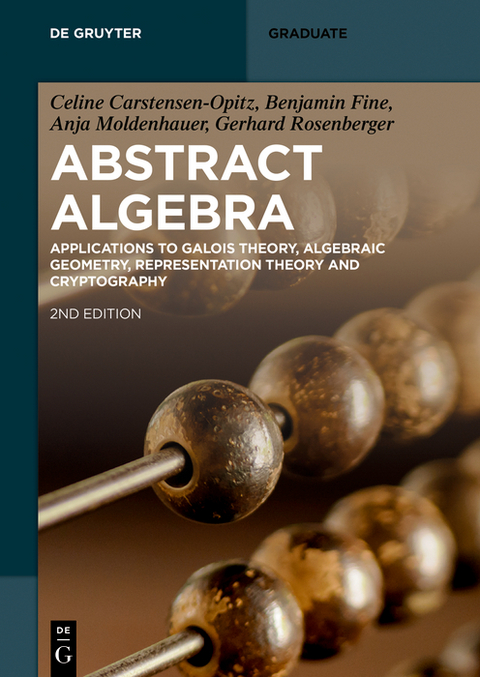 Abstract Algebra -  Celine Carstensen-Opitz,  Benjamin Fine,  Anja Moldenhauer,  Gerhard Rosenberger