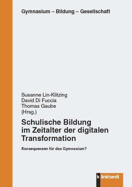 Schulische Bildung im Zeitalter der digitalen Transformation - 