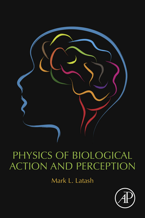 Physics of Biological Action and Perception -  Mark L. Latash