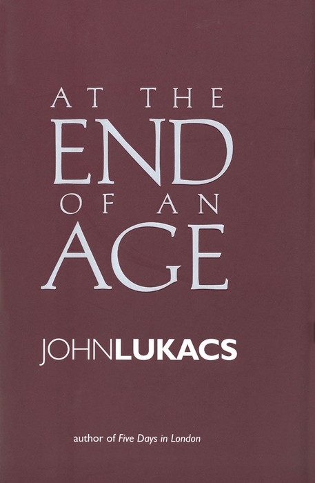 At the End of an Age -  Lukacs John Lukacs