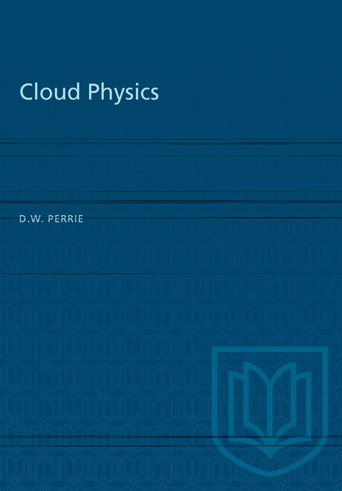 Cloud Physics -  D.W. Perrie