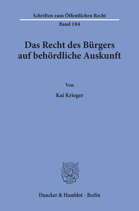 Das Recht des Bürgers auf behördliche Auskunft. -  Kai Krieger