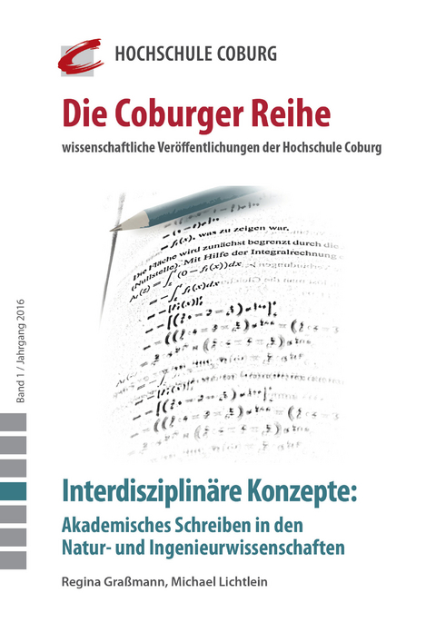 Interdisziplinäre Konzepte: Akademisches Schreiben in den Natur- und Ingenieurwissenschaften -  Michael Lichtlein,  Regina Graßmann,  Cornelia Czapla,  Carmen Kuhn,  Frank Kühl,  Lea Luise Kimmerle,  Li