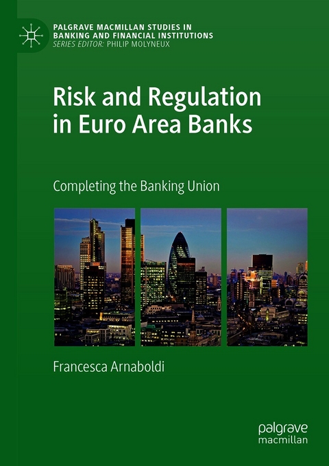 Risk and Regulation in Euro Area Banks - Francesca Arnaboldi