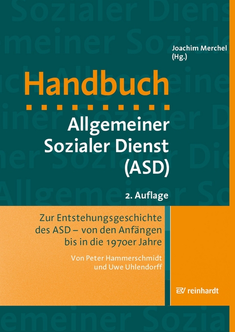 Zur Entstehungsgeschichte des ASD - von den Anfängen bis in die 1970er Jahre - Peter Hammerschmidt, Uwe Uhlendorff