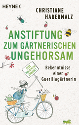 Anstiftung zum gärtnerischen Ungehorsam - Christiane Habermalz