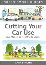 Cutting Your Car Use - Semlyen, Anna