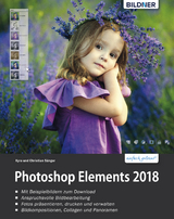 Sonderausgabe: Photoshop Elements 2018 - Das umfangreiche Praxisbuch! - Kyra Sänger, Christian Sänger