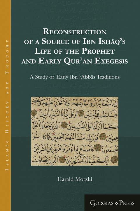 Reconstruction of a Source of Ibn Is??q's Life of the Prophet and Early Qur??n Exegesis