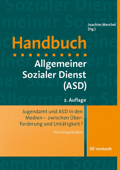 Jugendamt und ASD in den Medien - zwischen Überforderung und Untätigkeit? - Sonja Enders