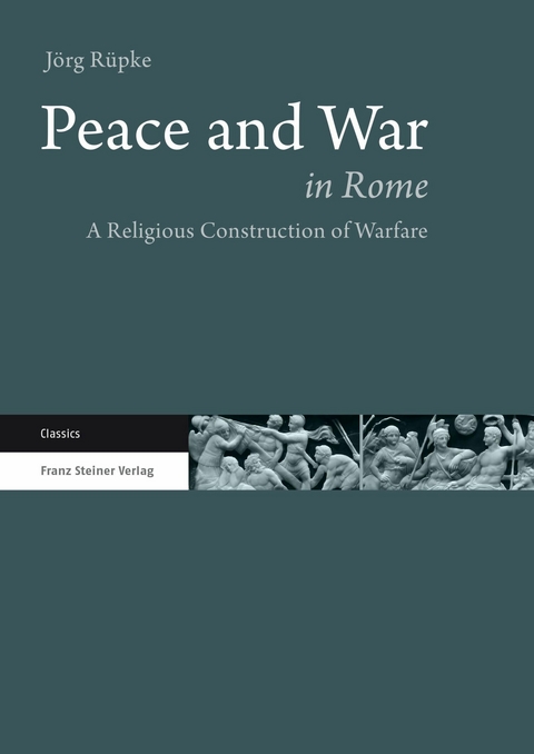 Peace and War in Rome -  Jörg Rüpke