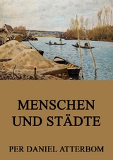 Menschen und Städte - Per Daniel Atterbom