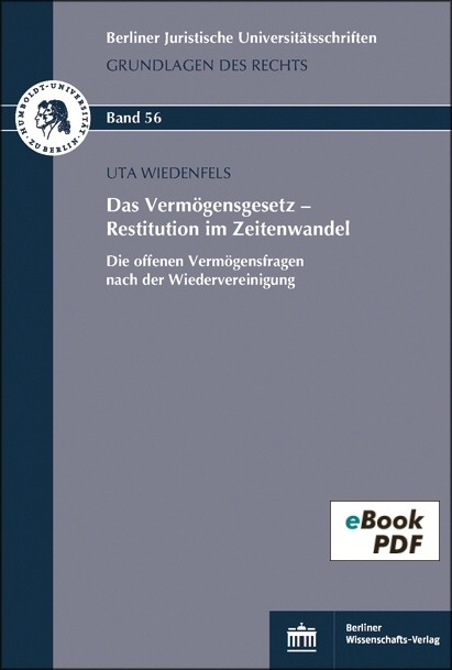 Das Vermögensgesetz - Restitution im Zeitenwandel -  Uta Wiedenfels