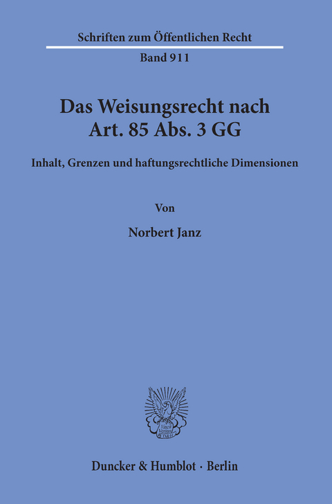 Das Weisungsrecht nach Art. 85 Abs. 3 GG. -  Norbert Janz