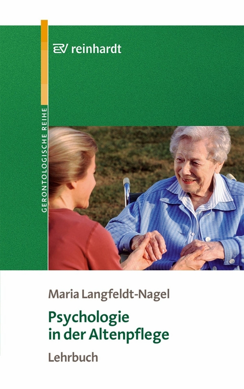 Psychologie in der Altenpflege -  Maria Langfeldt-Nagel