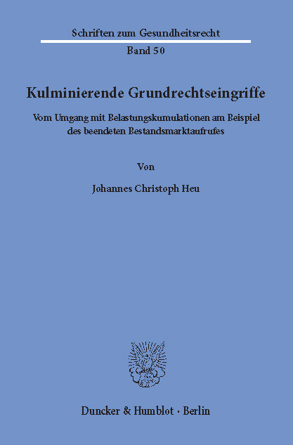 Kulminierende Grundrechtseingriffe. -  Johannes Christoph Heu