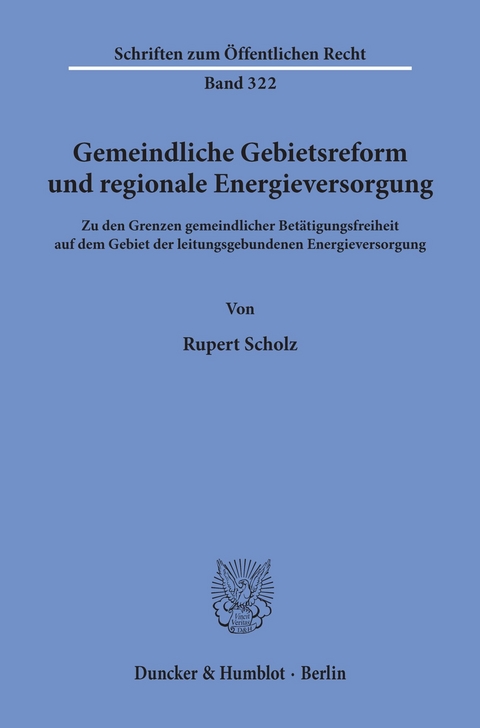 Gemeindliche Gebietsreform und regionale Energieversorgung. -  Rupert Scholz