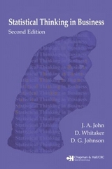 Statistical Thinking in Business - John, J. A.; Whitaker, D.; Johnson, D.G.