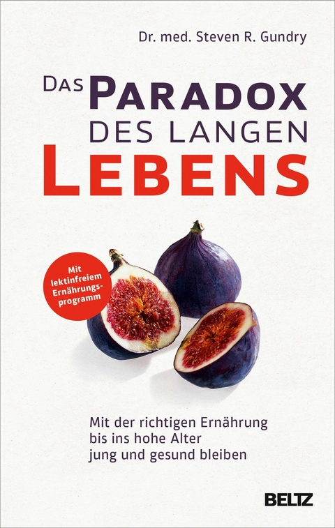 Das Paradox des langen Lebens -  Steven R. Gundry