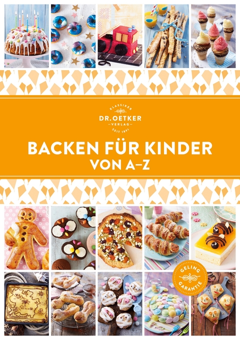 Backen für Kinder von A–Z - Dr. Oetker