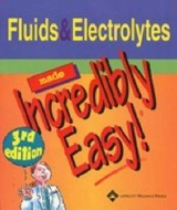 Fluids and Electrolytes Made Incredibly Easy - Springhouse