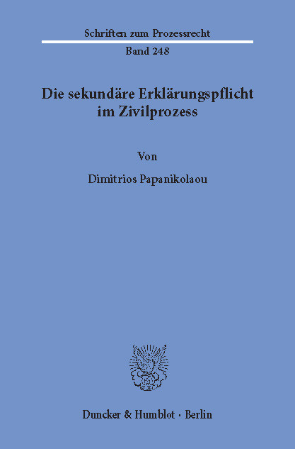 Die sekundäre Erklärungspflicht im Zivilprozess. -  Dimitrios Papanikolaou