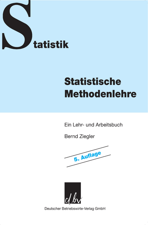 Statistische Methodenlehre. -  Bernd Ziegler