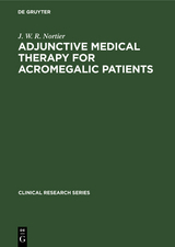 Adjunctive Medical Therapy for Acromegalic Patients - J. W. R. Nortier