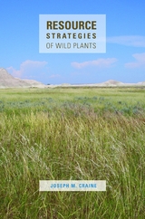 Resource Strategies of Wild Plants -  Joseph M. Craine