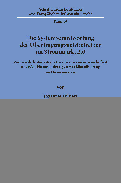 Die Systemverantwortung der Übertragungsnetzbetreiber im Strommarkt 2.0. -  Johannes Hilpert