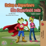 Being a Superhero Ein Superheld sein - Liz Shmuilov