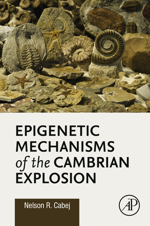 Epigenetic Mechanisms of the Cambrian Explosion -  Nelson R Cabej