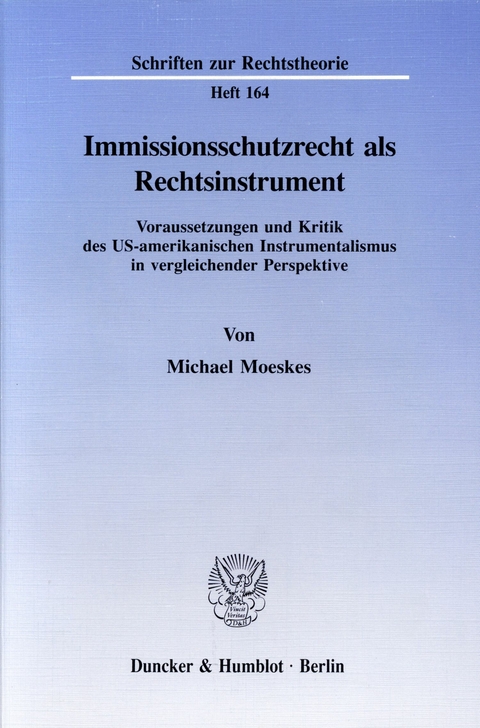 Immissionsschutzrecht als Rechtsinstrument. -  Michael Moeskes