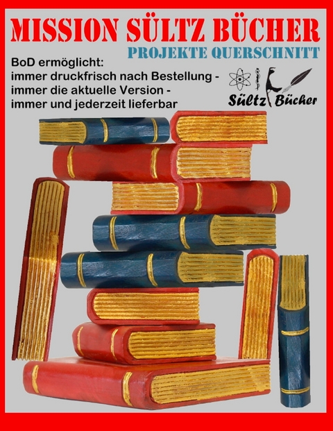 MISSION SÜLTZ BÜCHER - PROJEKTE QUERSCHNITT -  Uwe H. Sültz,  Renate Sültz