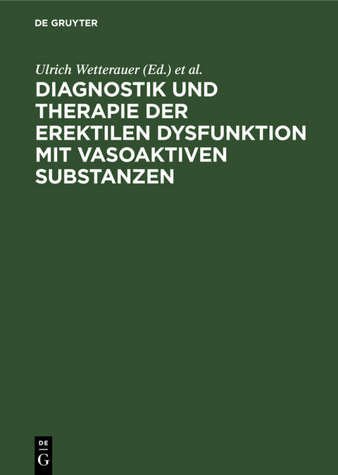 Diagnostik und Therapie der erektilen Dysfunktion mit vasoaktiven Substanzen - 