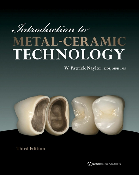 Introduction to Metal-Ceramic Technology - W. Patrick Naylor