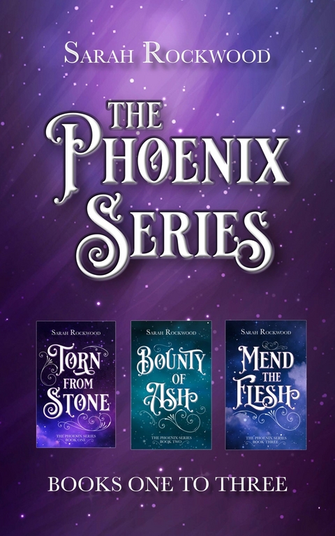 The Phoenix Series -  Sarah Rockwood