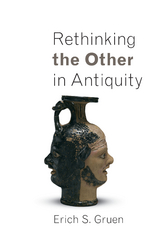 Rethinking the Other in Antiquity - Erich S. Gruen