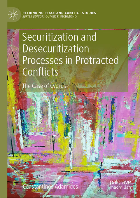 Securitization and Desecuritization Processes in Protracted Conflicts - Constantinos Adamides