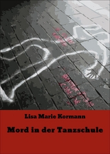 Mord in der Tanzschule - Lisa Marie Kormann